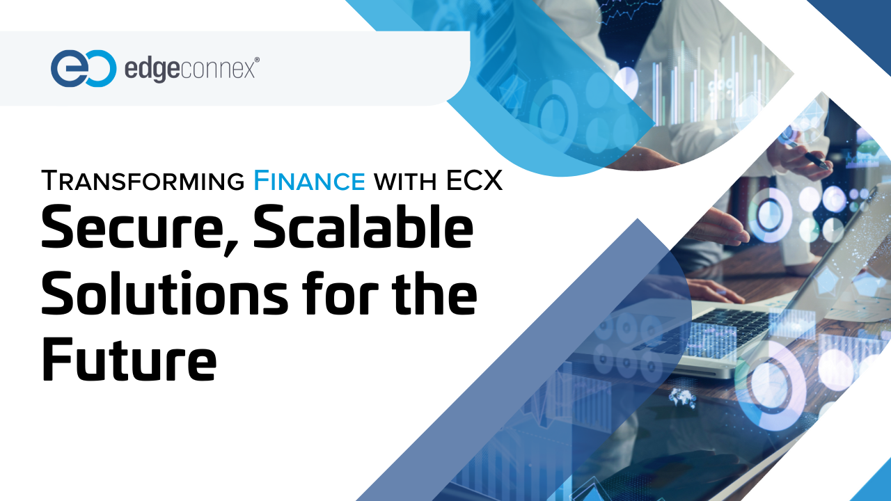 EdgeConneX logo, transforming finance with ECX, secure, scalable solutions for the future